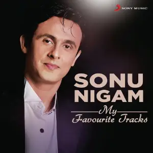 Sonu Nigam My Favourite Tracks image