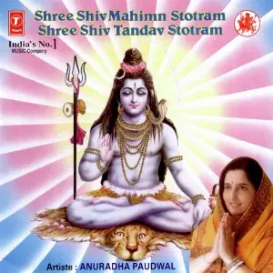 Sri Shiv Mahima Stottram, Sri Shiv Tandav Stottram Anuradha Paudwal, Bhushan Dua