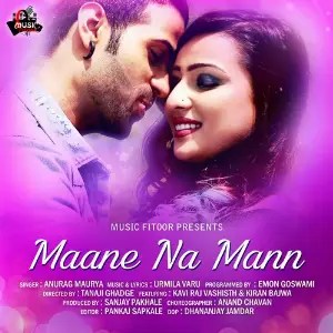Maane Na Mann Anurag Maurya, Urmila Varu