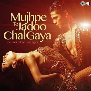Mujhpe To Jadoo Chal Gaya - Romantic Songs image