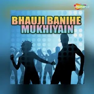 Bhauji Banihe Mukhiyain image