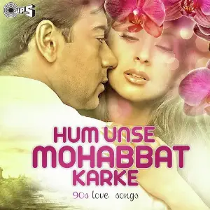 Hum Unse Mohabbat Karke - 90s Love Songs image