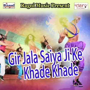 Gir Jala Saiya Ji Ke Khade Khade image