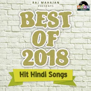 Best of 2018 - Hit Hindi Songs image