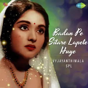 Badan Pe Sitare Lapete Huye - Vyjayanthimala Spl image