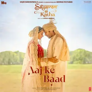 Aaj Ke Baad (From Satyaprem Ki Katha) 