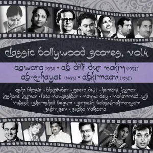 Classic Bollywood Scores, Vol. 4   Aawara (1951), Ab Dilli Dur Nahin (1957), Ab-E-Hayat (1955), Abhimaan (1957) image