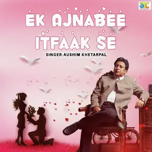 Ek Ajnabee Itfaak Se image