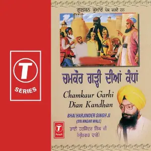 Chamkaur Garhi Dian Kandan Bhai Harjinder Singh Ji (Srinagar Wale)