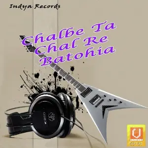 Chalbe Ta Chal Re Batohia image