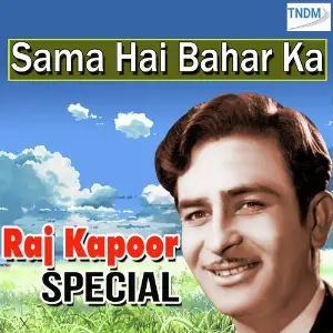 Sama Hai Bahar Ka-Raj Kapoor Special image