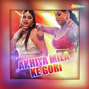 Akhiya Mila Ke Gori image