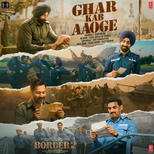 Ghar Kab Aaoge (From BORDER 2) 