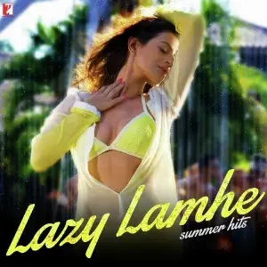 Lazy Lamhe - Summer Hits Shankar-Ehsaan-Loy