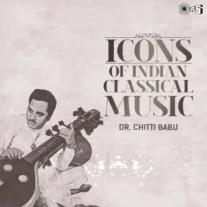 Icons Of Indian Classical Music - Dr. Chitti Babu image