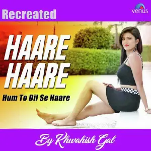 Haare Haare - Hum To Dil Se Hare Recreated image