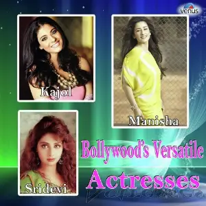 BollywoodS Versatile Actresses - Kajol, Sridevi And Manisha image