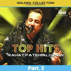 Top Hits of Rahat Fateh Ali Khan Pt. 2 