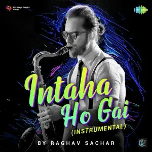 Intaha Ho Gai Instrumental - Raghav Sachar image