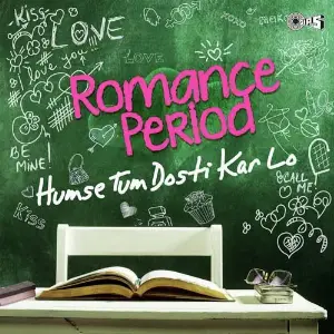 Romance Period - Humse Tum Dosti Kar Lo image