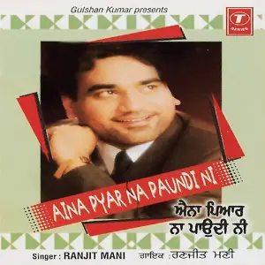Aina Pyar Na Paundi Ni Ranjeet Mani, Madan Shounki