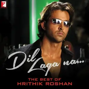 Dil Laga Na - The Best Of Hrithik Roshan image