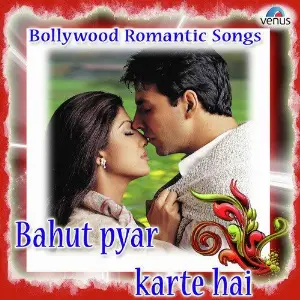Bahut Pyar Karte Hai - Bollywood Romantic Songs Various Artists