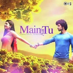 Main Aur Tu - Romantic Songs image
