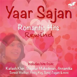 Yaar Sajan - Romantic Hits Rewind Various Artists
