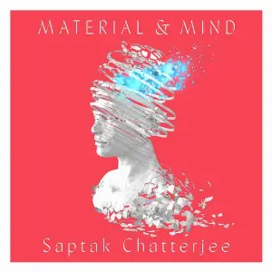 Material  Mind Saptak Chatterjee