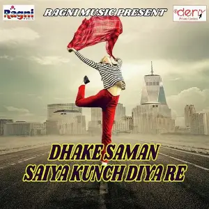 Dhake Saman Saiya Kunch Diya Re image