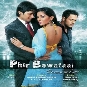 Phir Bewafaai Deceived In Love Agam Kumar Nigam, Nikhil