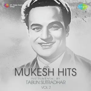Mukesh Hits Instrumental By Tabun Sutradhar Vol. 2 Various Artists
