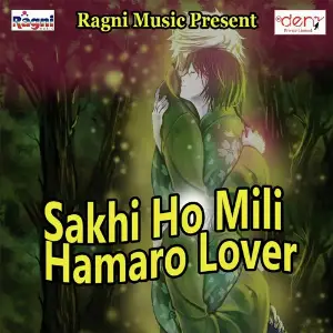 Sakhi Ho Mili Hamaro Lover image