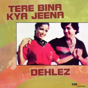Dehlez  Tere Bina Kya Jeena image