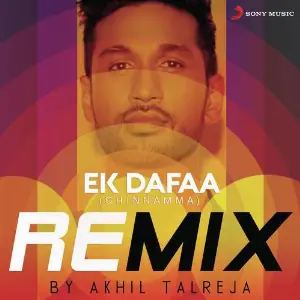 Ek Dafaa (Chinnamma) Remix By DJ Akhil Talreja image