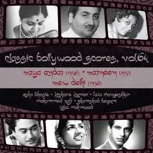Classic Bollywood Scores, Vol. 64 Naya Andaz (1956), Nazneen 1951, New Delhi 1956 image
