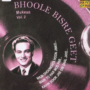 Bhoole Bisre Geet - Mukesh - Vol. 2 Various Artists
