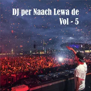 DJ Per Naach Lewa De, Vol. 5 image