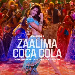 Zaalima Coca Cola (Feat.Nora Fatehi) Tanishk Bagchi, Shreya Ghoshal, Taafu