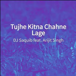 Tujhe Kitna Chahne Lage image