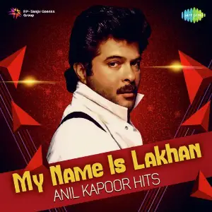 My Name Is Lakhan - Anil Kapoor Hits image