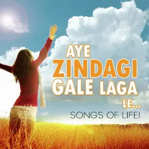 Aye Zindagi Gale Laga Le...Songs Of Life image