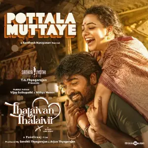Pottala Muttaye (From Thalaivan Thalaivii) 
