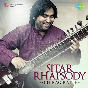 Sitar Rhapsody By Chirag Katti image