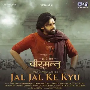 Jal Jal Ke Kyu (From Hari Hara Veera Mallu) Hindi image