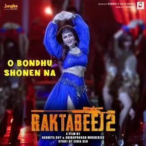 O Bondhu Shonen Na (From Raktabeej 2) image