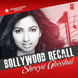 Bollywood Recall - Shreya Ghoshal Shreya Ghoshal