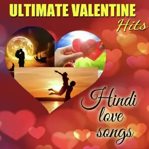 Ultimate Valentine Hits - Hindi Love Songs image