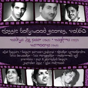Classic Bollywood Scores, Vol. 60 Nadiya Ke Paar (1949), Naghma 1953, Namoona 1949 Various Artists